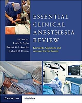 Essential Clinical Anesthesia Review: Keywords, Questions and Answers for the Boards 1st Edition