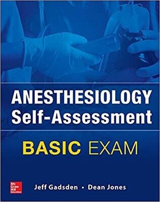 Anesthesiology Self-Assessment and Board Review: BASIC Exam 1st Edition