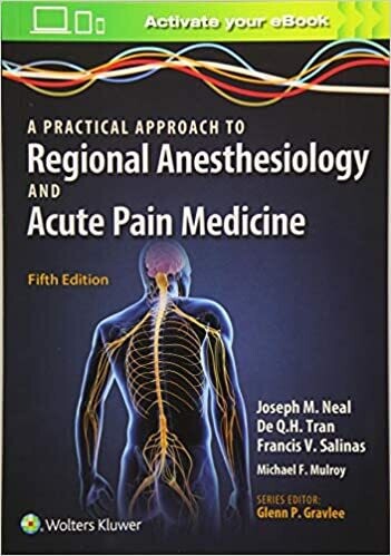 A Practical Approach to Regional Anesthesiology and Acute Pain Medicine 5th Edition