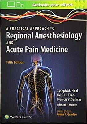 A Practical Approach to Regional Anesthesiology and Acute Pain Medicine 5th Edition