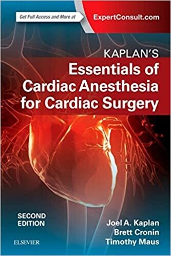 Kaplan’s Essentials of Cardiac Anesthesia 2nd Edition
