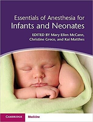 Essentials of Anesthesia for Infants and Neonates 1st Edition
