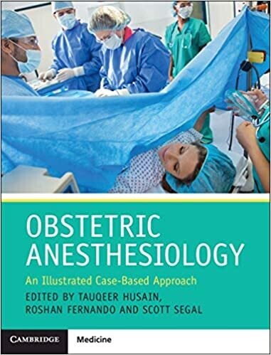Obstetric Anesthesiology: An Illustrated Case-Based Approach 1st Edition