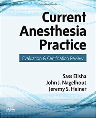 Current Anesthesia Practice: Evaluation &amp; Certification Review 1st Edition