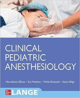 Clinical Pediatric Anesthesiology (Lange) 1st Edition 2021