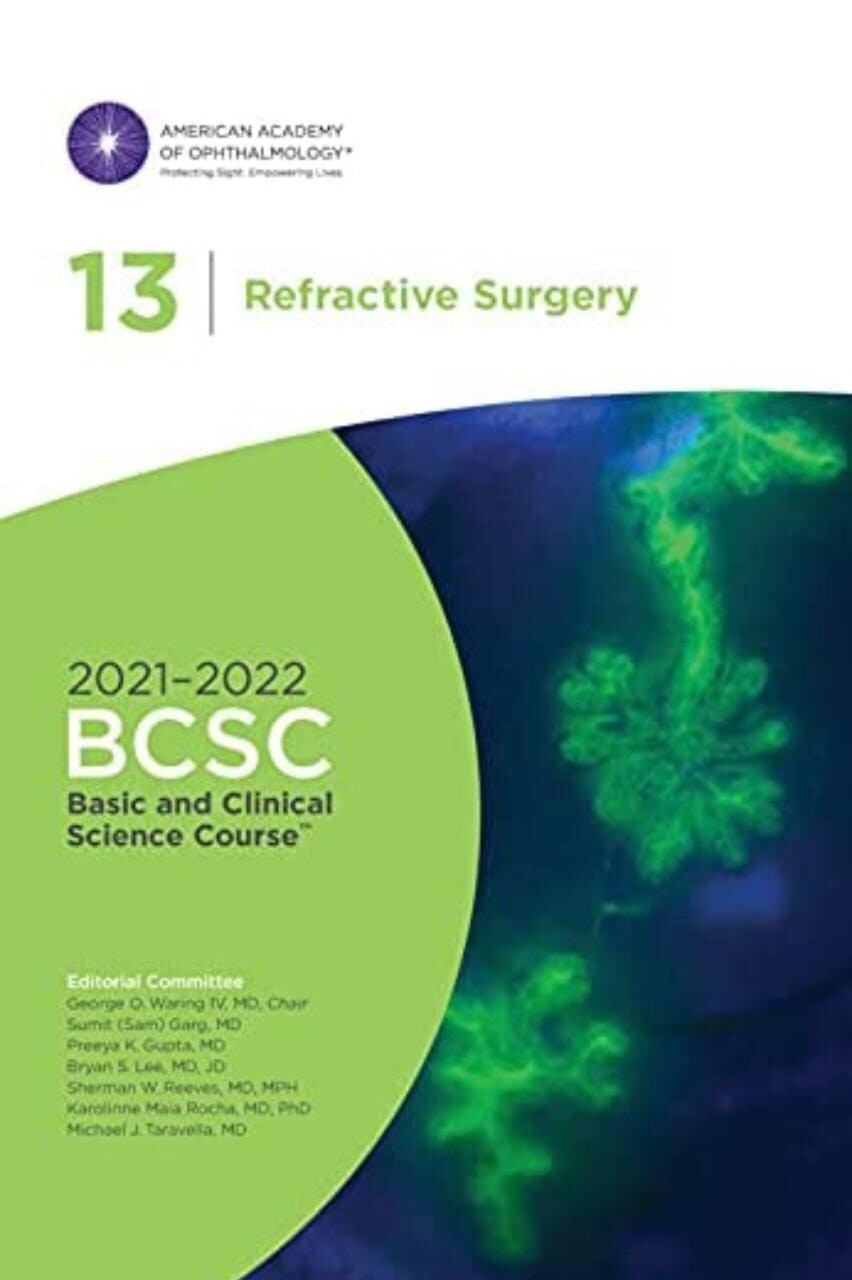 Basic and Clinical Science Course 2021-2022 Section 13: Refractive Surgery American Academy of Ophthalmology AAO