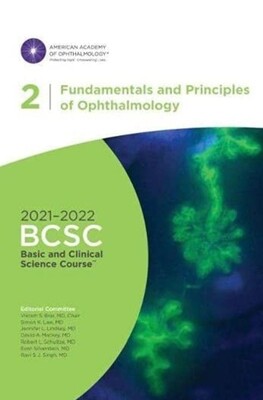 Basic and Clinical Science Course 2021-2022 Section 02: Fundamentals and Principles of Ophthalmology, American Academy of Ophthalmology AAO
