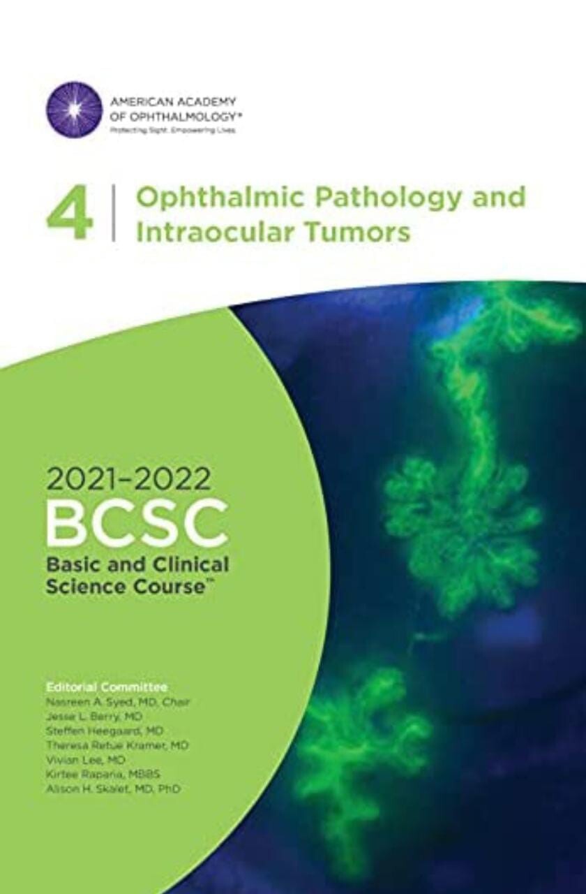 Basic and Clinical Science Course 2021-2022 Section 04: Ophthalmic Pathology and Intraocular Tumors American Academy of Ophthalmology AAO