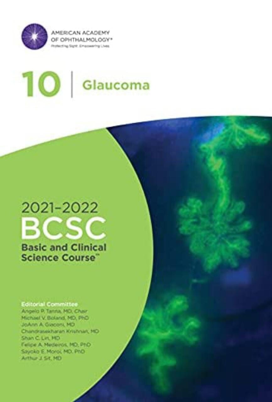 Basic and Clinical Science Course 2021-2022 Section 10: Glaucoma American Academy of Ophthalmology AAO