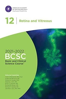 Basic and Clinical Science Course 2021-2022 Section 12: Retina and Vitreous American Academy of Ophthalmology AAO