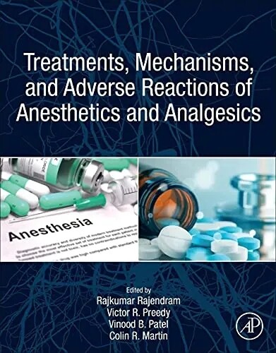 Treatments, Mechanisms and Adverse Effects of Anesthetics and Analgesics