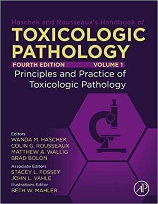 Haschek and Rousseaux&#39;s Handbook of Toxicologic Pathology: Volume 1: Principles and Practice of Toxicologic Pathology