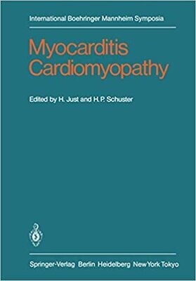 Myocarditis Cardiomyopathy: Selected Problems of Pathogenesis and Clinic (International Boehringer Mannheim Symposia) Softcover reprint of the original 1st ed. 1983 Edition