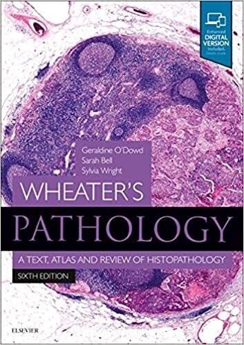 Wheater&#39;s Pathology: A Text, Atlas and Review of Histopathology: With STUDENT CONSULT Online Access (Wheater&#39;s Histology and Pathology) 6th Edition