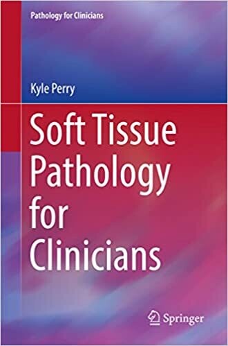 Soft Tissue Pathology for Clinicians 1st ed. 2017 Edition