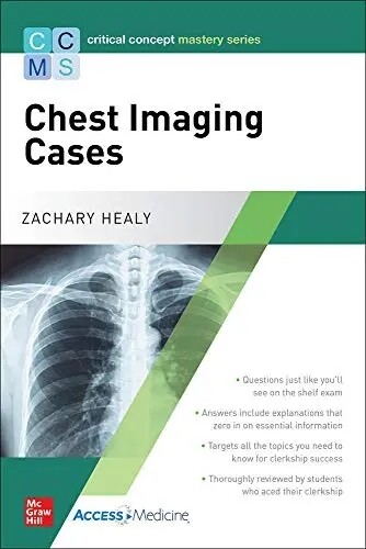 Chest Imaging Cases by Zachary Healy Critical Concept Mastery Series 2021