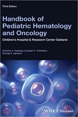 Handbook of Pediatric Hematology and Oncology: Children&#39;s Hospital and Research Center Oakland 3rd Edition