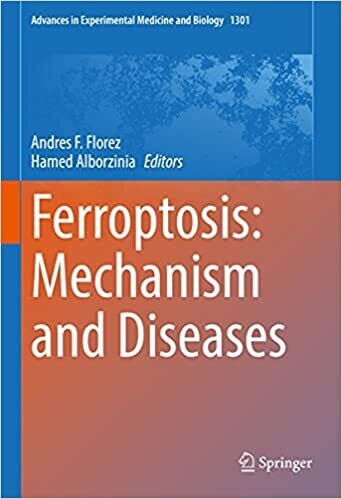 Ferroptosis: Mechanism and Diseases (Advances in Experimental Medicine and Biology Book 1301)