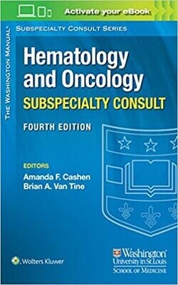 The Washington Manual Hematology and Oncology Subspecialty Consult (Lippincott Manual Series) Fourth Edition