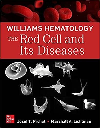 Williams Hematology: The Red Cell and Its Diseases 1st Edition