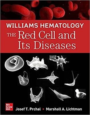 Williams Hematology: The Red Cell and Its Diseases 1st Edition