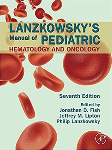 Lanzkowsky&#39;s Manual of Pediatric Hematology and Oncology 7th Edition