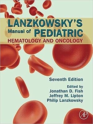Lanzkowsky&#39;s Manual of Pediatric Hematology and Oncology 7th Edition