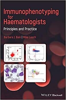 Immunophenotyping for Haematologists: Principles and Practice 1st Edition