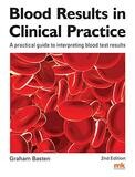 Blood Results in Clinical Practice: A practical guide to interpreting blood test results