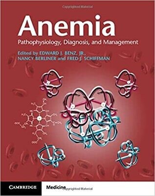 Anemia Pathophysiology, Diagnosis, and Management 1st Edition