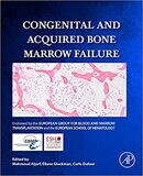 Congenital and Acquired Bone Marrow Failure 1st Edition