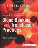 Basic &amp; Applied Concepts of Blood Banking and Transfusion Practices 4th Edition