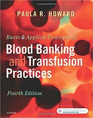 Basic &amp; Applied Concepts of Blood Banking and Transfusion Practices 4th Edition
