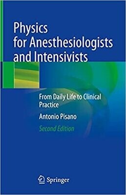 Physics for Anesthesiologists and Intensivists: From Daily Life to Clinical Practice 2nd Edition