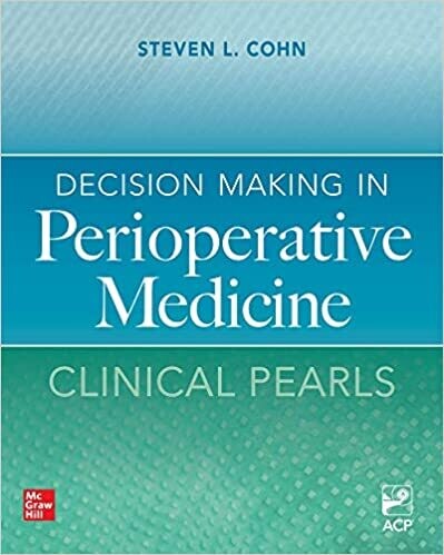 Decision Making in Perioperative Medicine: Clinical Pearls 1st Edition