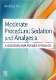 Moderate Procedural Sedation and Analgesia: A Question and Answer Approach 1st Edition