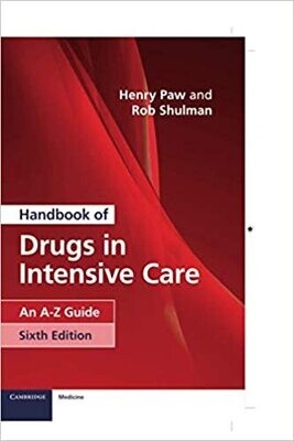 Handbook of Drugs in Intensive Care: An A-Z Guide 6th Edition