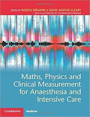 Maths, Physics and Clinical Measurement for Anaesthesia and Intensive Care 1st Edition