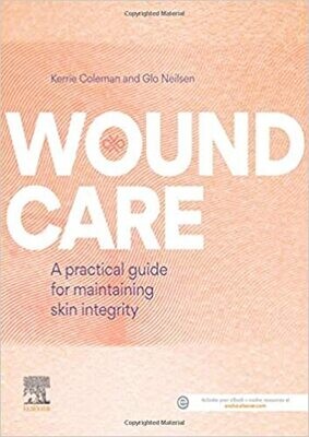Wound Care: A practical guide for maintaining skin integrity 1st Edition