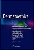 Dermatoethics: Contemporary Ethics and Professionalism in Dermatology 2nd Edition