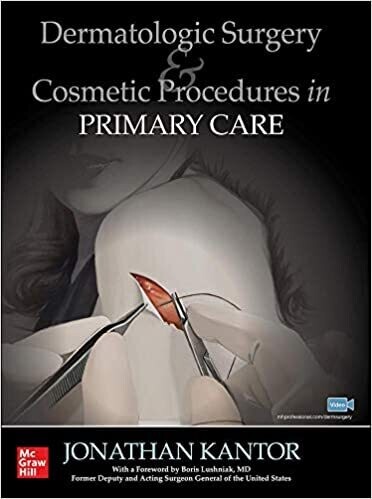 Dermatologic Surgery and Cosmetic Procedures in Primary Care Practice 1st Edition