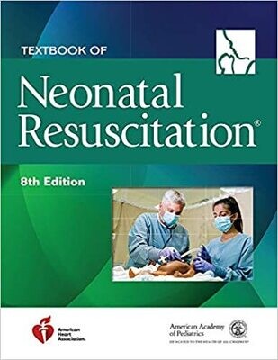 Textbook of Neonatal Resuscitation (NRP) Eighth Edition