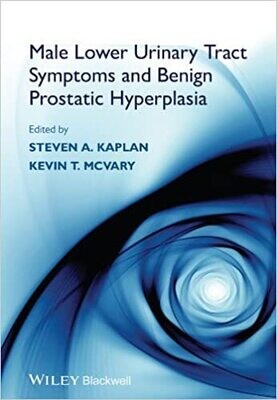 Male Lower Urinary Tract Symptoms and Benign Prostatic Hyperplasia 1st Edition