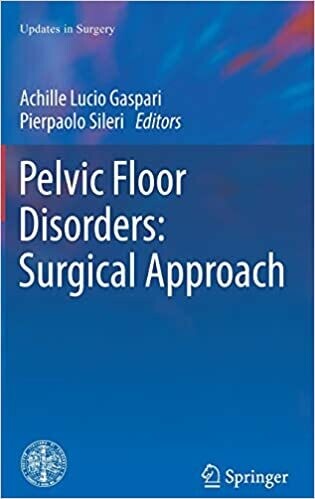 Pelvic Floor Disorders: Surgical Approach (Updates in Surgery) 2014th Edition