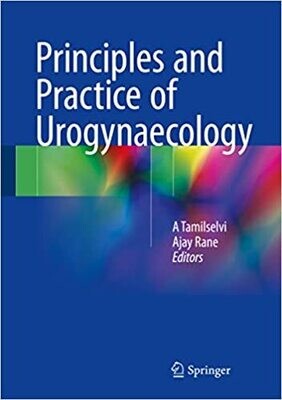 Principles and Practice of Urogynaecology 2015th Edition