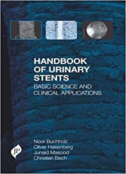 Handbook of Urinary Stents: Basic Science and Clinical Applications 1st Edition