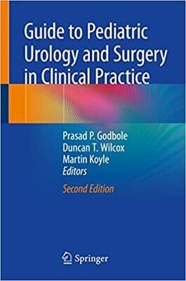 Guide to Pediatric Urology and Surgery in Clinical Practice 2nd Edition