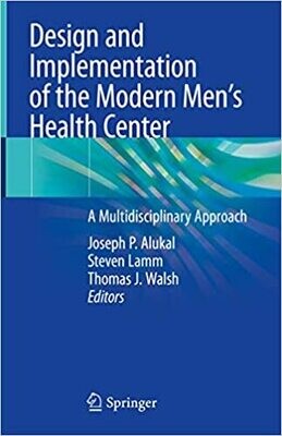 Design and Implementation of the Modern Men’s Health Center: A Multidisciplinary Approach 1st ed. 2021 Edition