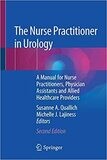 The Nurse Practitioner in Urology: A Manual for Nurse Practitioners, Physician Assistants and Allied Healthcare Providers 2nd ed. 2020 Edition