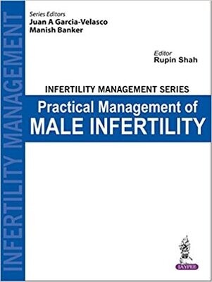 Infertility Management Series: Practical Management of Male Infertility 1st Edition